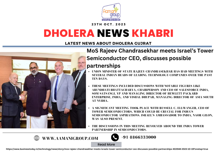Mos Rajeev Chandrasekhar Meets Israel’s Tower Semiconductor Ceo, Discusses Possible Partnerships - Businesstoday #Dholerasir